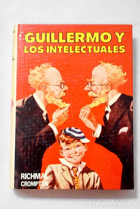 B&uuml;cher: Guillermo y los intelectuales.- Crompton, Richmal