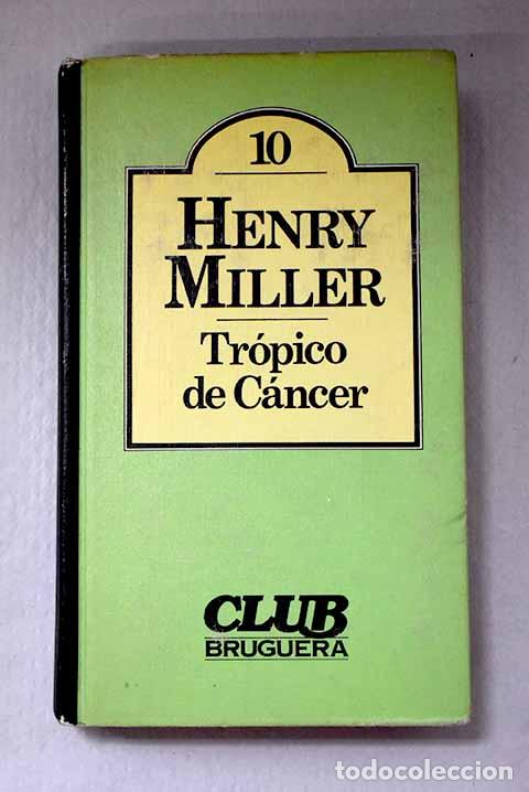 Libros: Tr&oacute;pico de C&aacute;ncer: Miller, Henry.- Miller, Henry