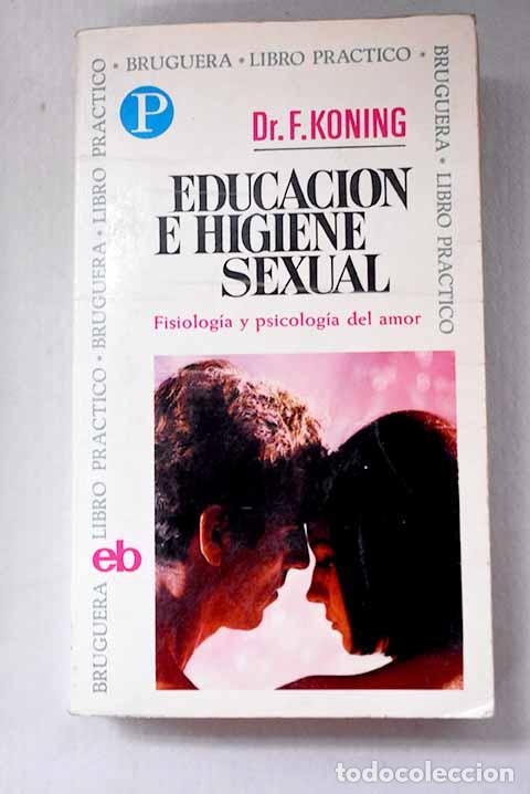 Libros: Educaci&oacute;n e higiene sexual.- Koning, Frederik