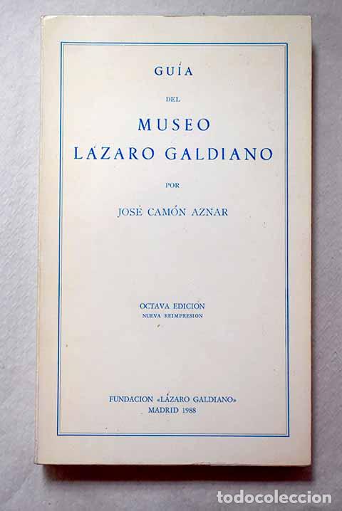 Libros: Gu&iacute;a del Museo L&aacute;zaro Galdiano.- Cam&oacute;n Aznar, Jos&eacute;