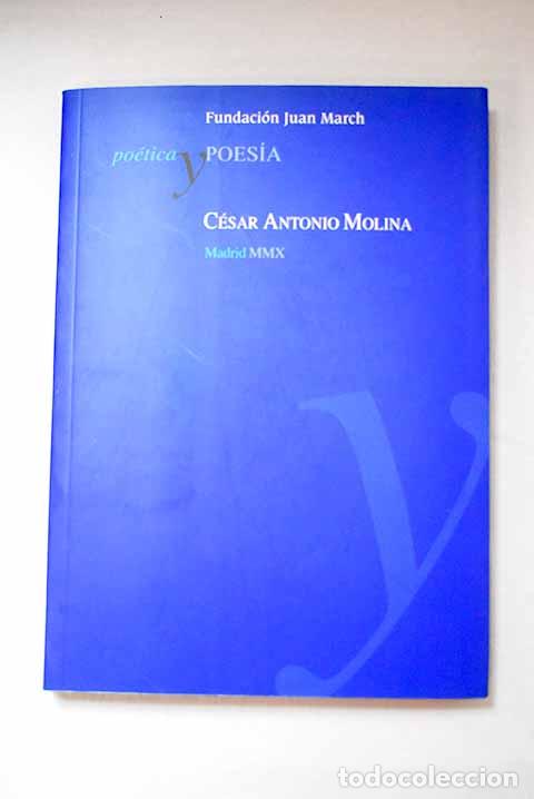 Libros: C&eacute;sar Antonio Molina.- Molina, C&eacute;sar Antonio