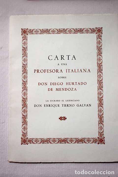 Libros: Carta a una profesora italiana sobre Don Diego Hurtado de Mendoza.- Tierno Galv&aacute;n, Enrique