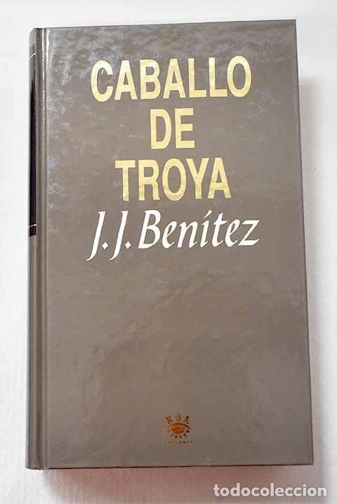 Libros: Caballo de Troya: Ben&iacute;tez, J. J..- Ben&iacute;tez, J. J.