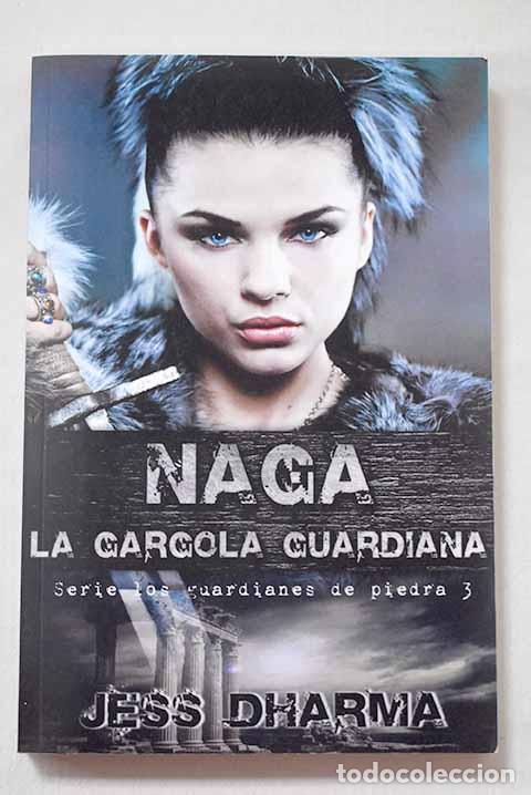 Libros: Naga la g&aacute;rgola guardiana.- Dharma, Jess
