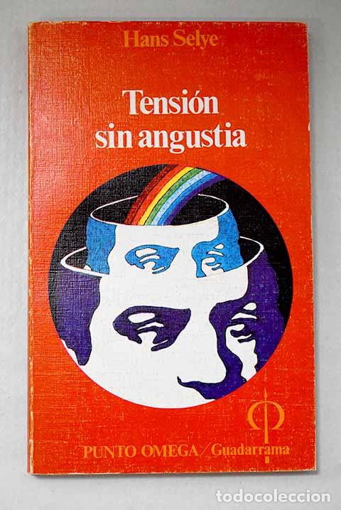 Libros: Tensi&oacute;n sin angustia.- Selye, Hans