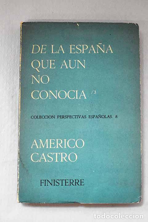Libros: De la Espa&ntilde;a que a&uacute;n no conoc&iacute;a, Tomo III.- Castro, Am&eacute;rico