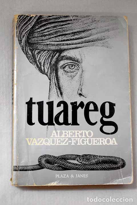 Libros: Tuareg: V&aacute;zquez-Figueroa, Alberto.- V&aacute;zquez-Figueroa, Alberto