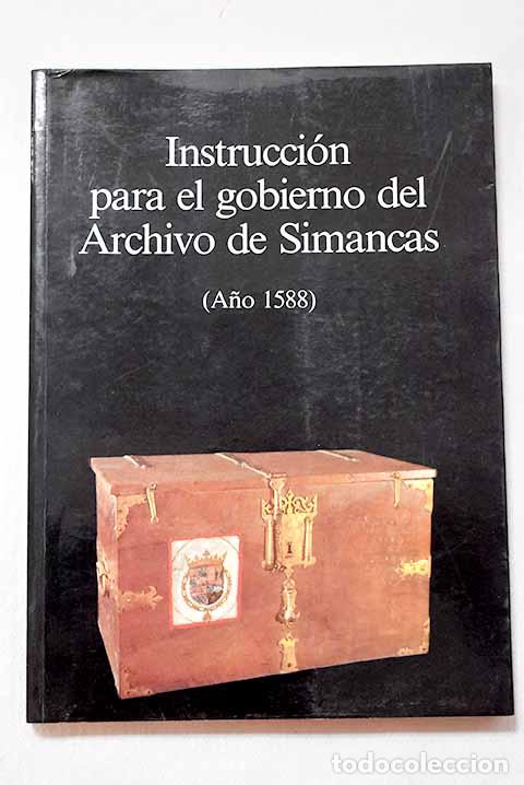 Libri di seconda mano: Instrucci&oacute;n para el gobierno del Archivo de Simancas (a&ntilde;o 1588).- Rodr&iacute;guez de Diego, Jos&eacute; Luis