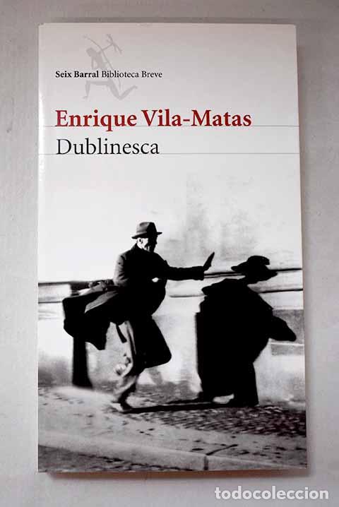 Libros: Dublinesca: Vila-Matas, Enrique.- Vila-Matas, Enrique - Foto 1
