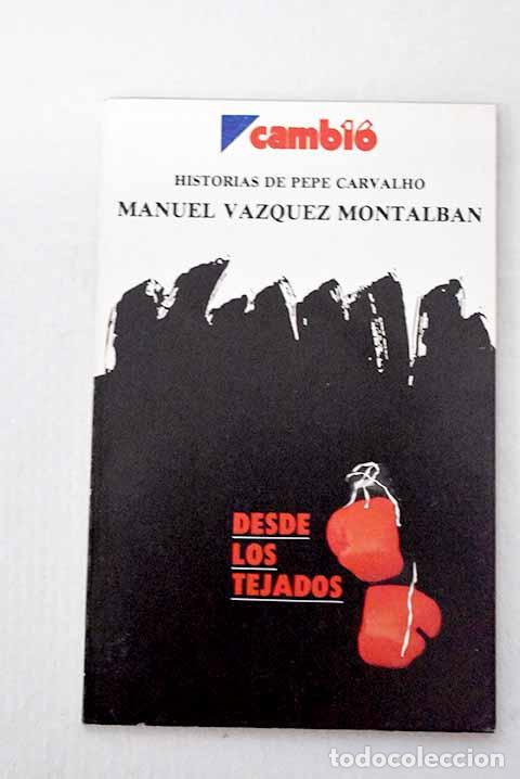 B&uuml;cher: Desde los tejados: V&aacute;zquez Montalb&aacute;n, Manuel.- V&aacute;zquez Montalb&aacute;n, Manuel