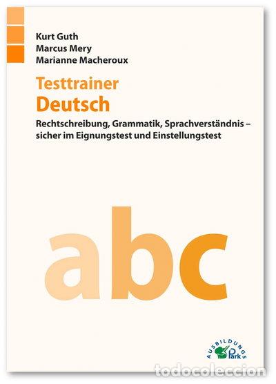 Livres: Testtrainer Deutsch: Rechtschreibung, Grammatik, Sprachverst&auml;ndnis- 9783956240423
