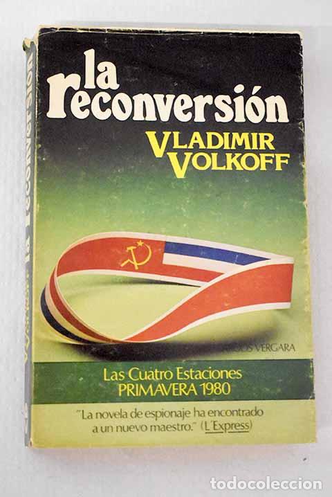Livres: La reconversi&oacute;n: Volkoff, Vladimir.- Volkoff, Vladimir