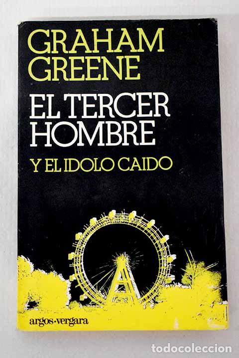 Livros em segunda m&atilde;o: El tercer hombre ; El &iacute;dolo ca&iacute;do.- Greene, Graham