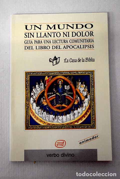 books: Un mundo sin llanto ni dolor: gu&iacute;a para una lectura comunitaria del libro del Apocalipsis (Animador)