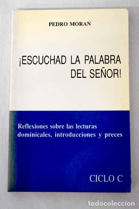 books: &iexcl;Escuchad la palabra del Se&ntilde;or!: reflexiones sobre las lecturas dominicales, introducci&oacute;n y preces