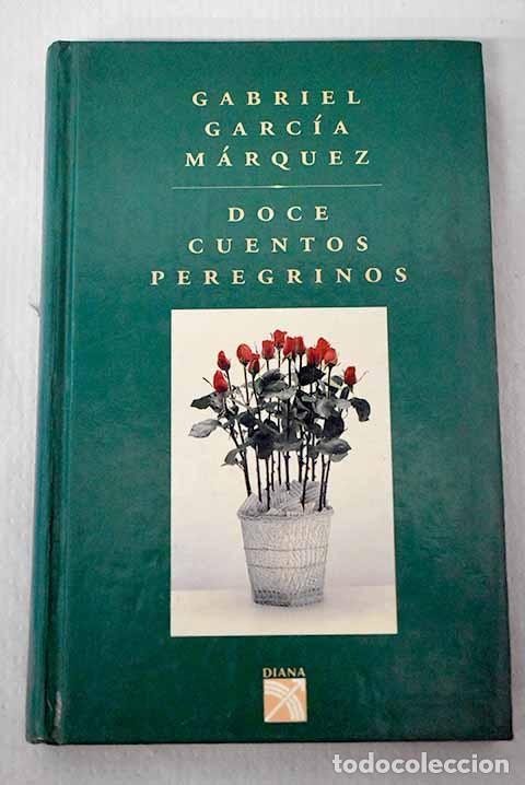 Libri di seconda mano: Doce cuentos peregrinos.- Garc&iacute;a M&aacute;rquez, Gabriel