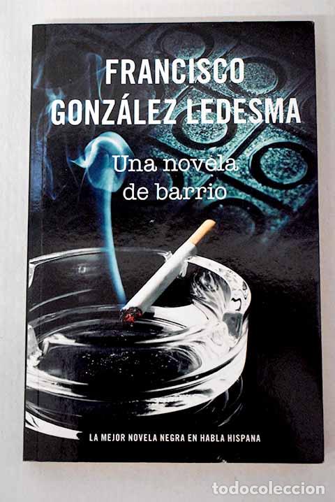 Libri di seconda mano: Una novela de barrio.- Gonz&aacute;lez Ledesma, Francisco