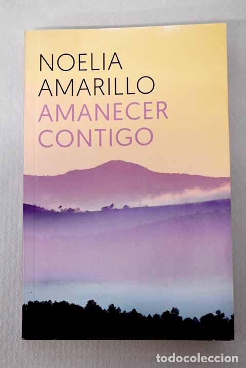 Libri di seconda mano: Amanecer contigo: Amarillo, Noelia.- Amarillo, Noelia
