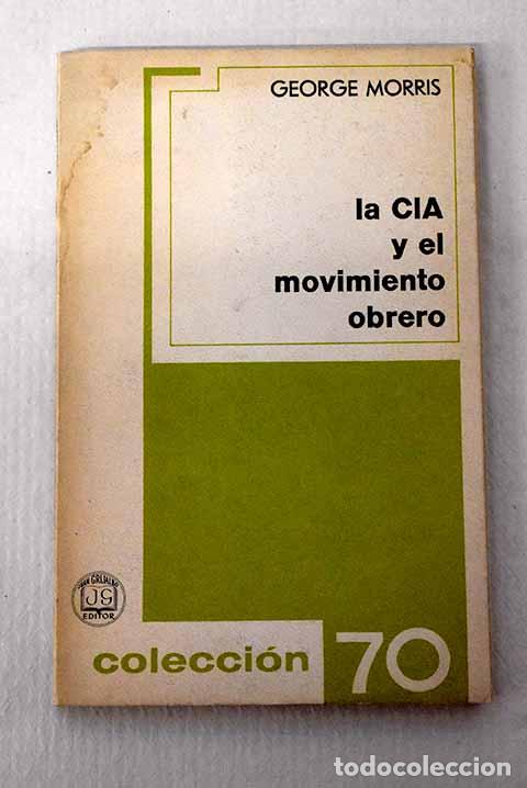 books: La CIA y el movimiento obrero.- Morris, George