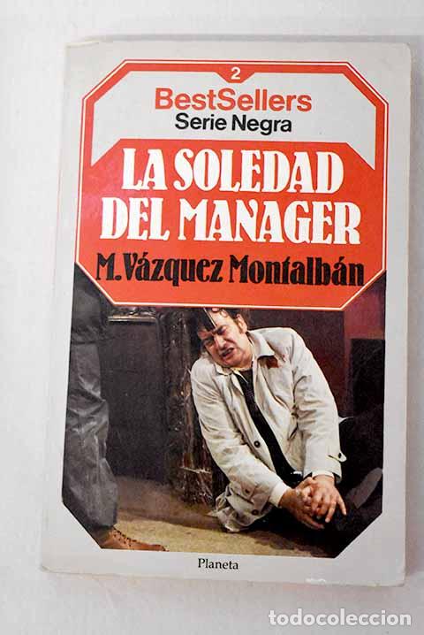 books: La soledad del manager.- V&aacute;zquez Montalb&aacute;n, Manuel