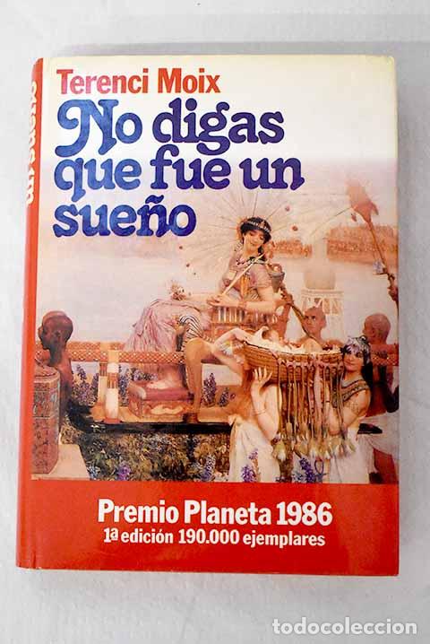 books: No digas que fue un sue&ntilde;o: (Marco Antonio y Cleopatra).- Moix, Terenci