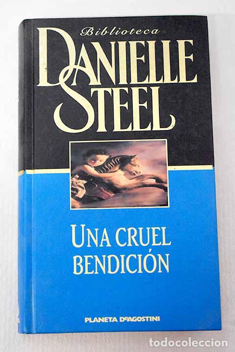 books: Una cruel bendici&oacute;n: Steel, Danielle.- Steel, Danielle