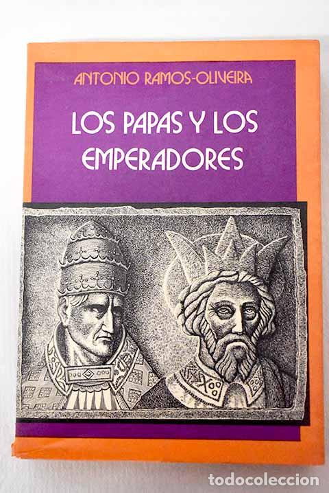 Libros: Los papas y los emperadores: (la Edad Media).- Ramos-Oliveira, Antonio