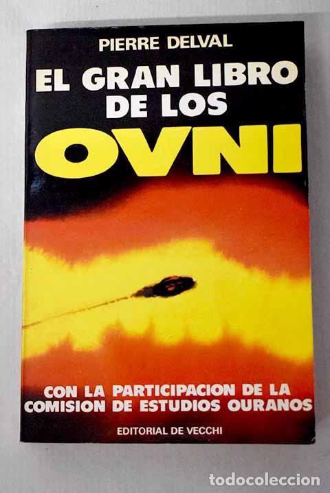 Libros: El gran libro de los OVNI.- Delval, Pierre