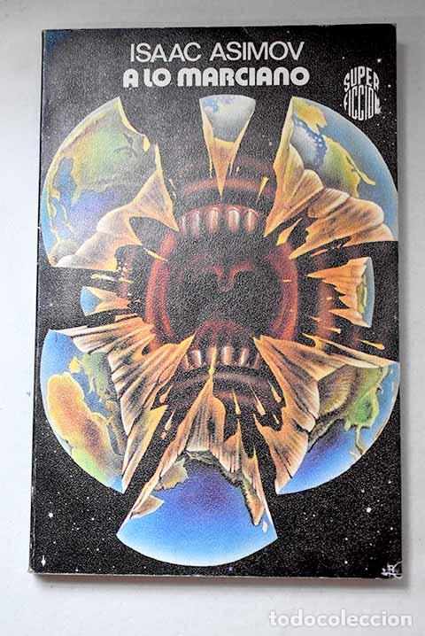 Libros: A lo marciano: Asimov, Isaac.- Asimov, Isaac