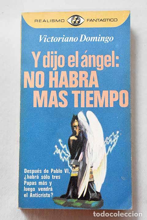 Libros: Y dijo el &aacute;ngel: no habr&aacute; mas tiempo.- Domingo, Victoriano