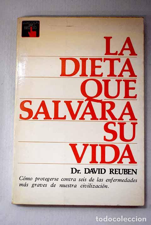 Libros: La dieta que salvar&aacute; su vida.- Reuben, David