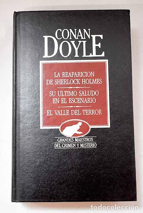 Livros em segunda m&atilde;o: La reaparici&oacute;n de Sherlock Holmes ; Su &uacute;ltimo saludo en el escenario ; El valle del terror