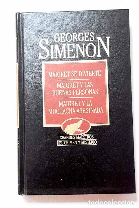 Livros em segunda m&atilde;o: Maigret se divierte ; Maigret y las buenas personas ; Maigret y la muchacha asesinada