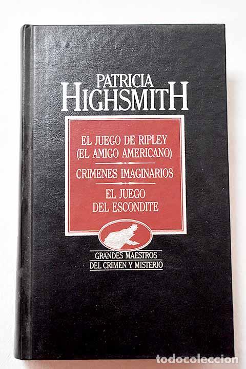 Livros em segunda m&atilde;o: El amigo americano ; Cr&iacute;menes imaginarios ; El juego del escondite.- Highsmith, Patricia