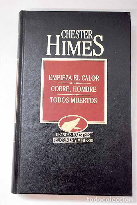 Livros em segunda m&atilde;o: Empieza el calor ; Corre hombre ; Todos muertos.- Himes, Chester