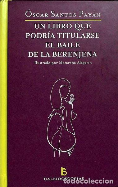 Libros: Un libro que podr&iacute;a titularse El baile de la berenjena- 9788493766146