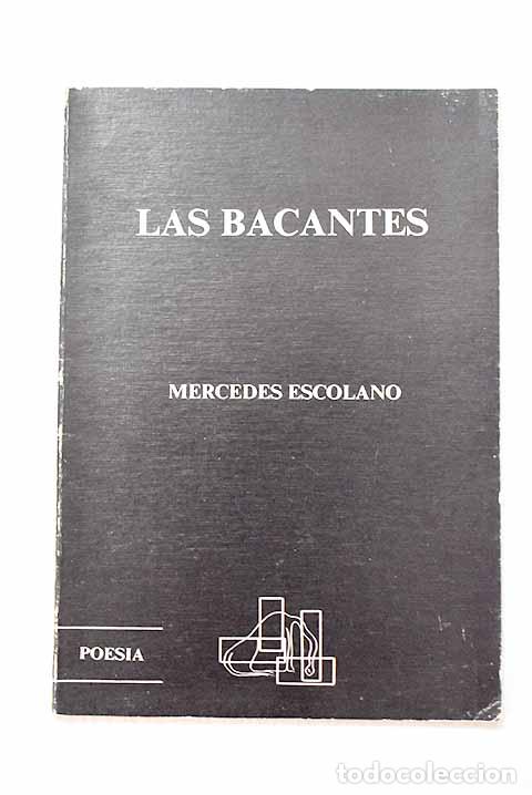 Livros em segunda m&atilde;o: Las bacantes: poes&iacute;a.- Escolano, Mercedes