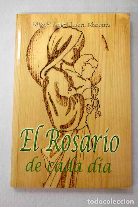 Livros em segunda m&atilde;o: El rosario de cada d&iacute;a.- Lucena Marqu&eacute;s, Miguel &Aacute;ngel
