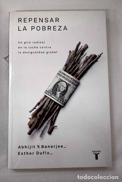 Livros em segunda m&atilde;o: Repensar la pobreza: un giro radical en la lucha contra la desigualdad global.- Banerjee, Abhijit V.