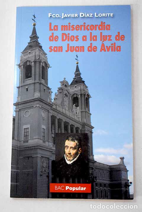 Libri di seconda mano: La misericordia de Dios a la luz de San Juan de &Aacute;vila.- D&iacute;az Lorite, Francisco Javier