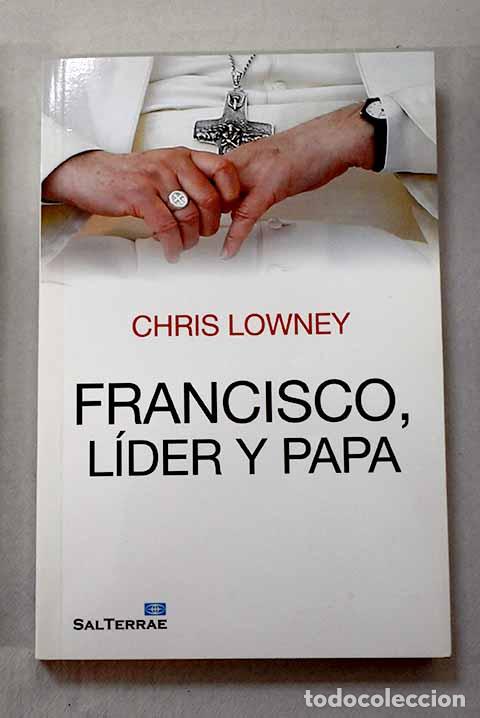 Libri di seconda mano: Francisco, l&iacute;der y papa.- Lowney, Chris