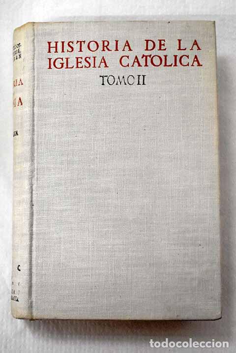 Libri di seconda mano: Historia de la Iglesia Cat&oacute;lica, Tomo II.- Llorca, Bernardino