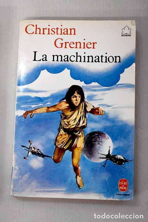 Libri di seconda mano: La machination: Grenier, Christian.- Grenier, Christian
