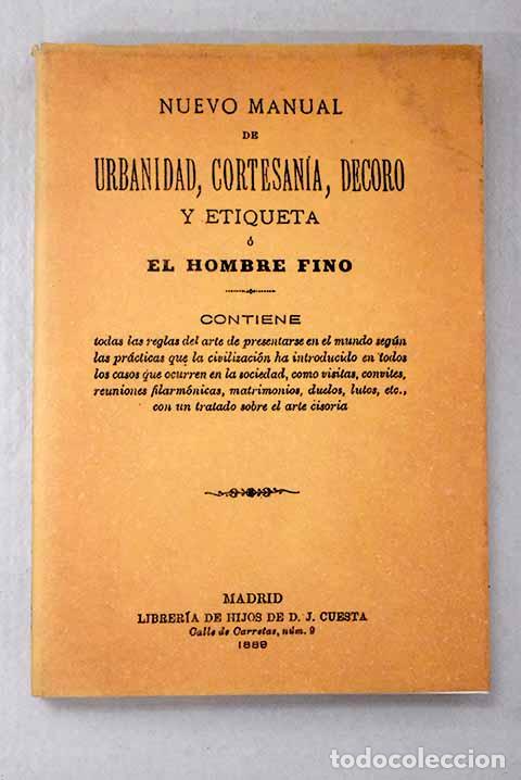 Livres: Nuevo manual de urbanidad, cortesan&iacute;a, decoro y etiqueta o El hombre fino