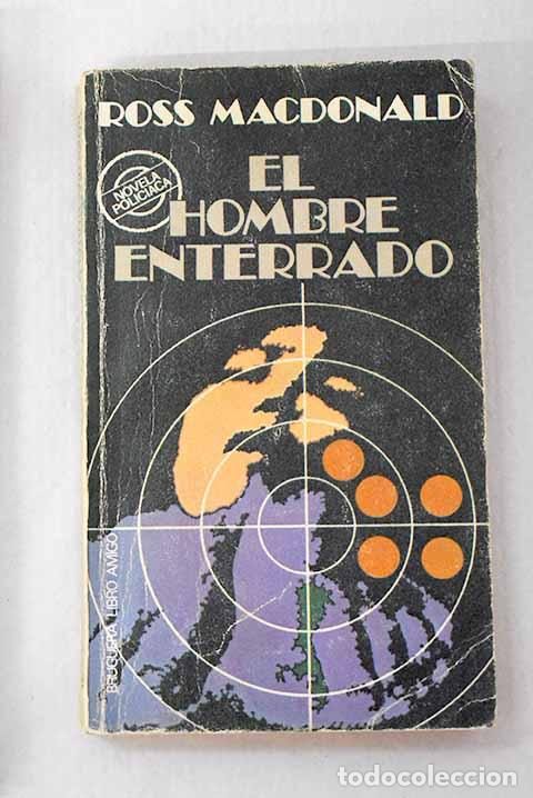 Livres: El hombre enterrado: Macdonald, Ross.- Macdonald, Ross