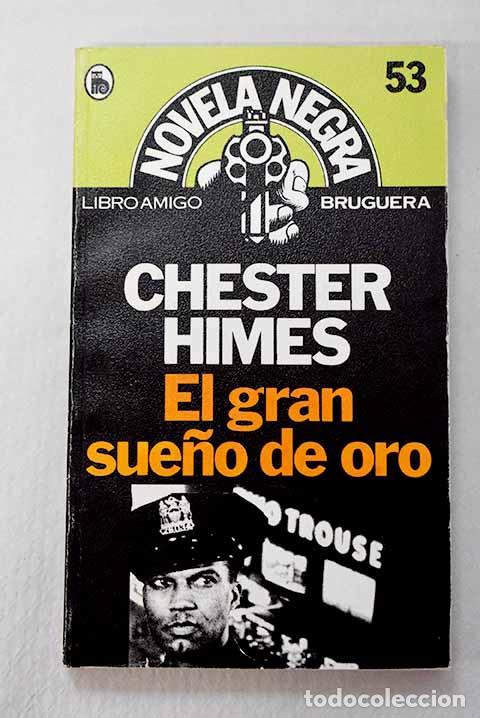 Livres: El gran sue&ntilde;o de oro.- Himes, Chester