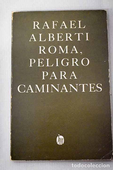 Livres: Roma, peligro para caminantes: 1964-1967.- Alberti, Rafael