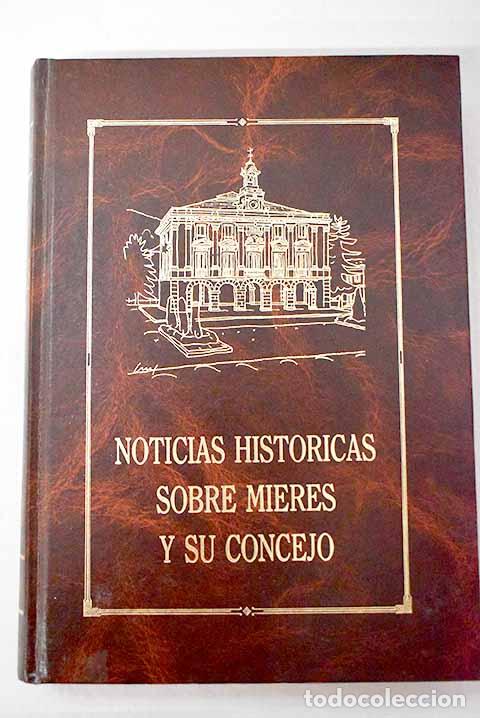 Libri di seconda mano: Noticias hist&oacute;ricas sobre Mieres y su Concejo