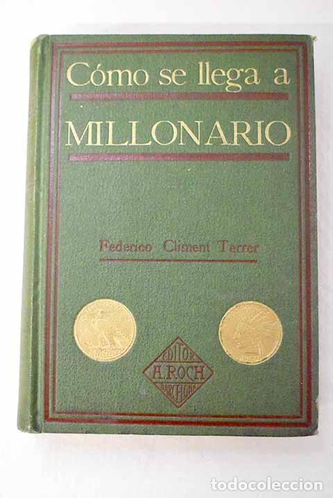 Libros: C&oacute;mo se llega a millonario: Esbozos biogr&aacute;ficos de cincuenta millonarios estadiunenses