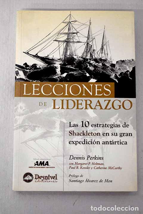 Libros: Lecciones de liderazgo: las 10 estrategias de Shackleton en su gran expedici&oacute;n ant&aacute;rtica